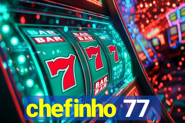 chefinho 77